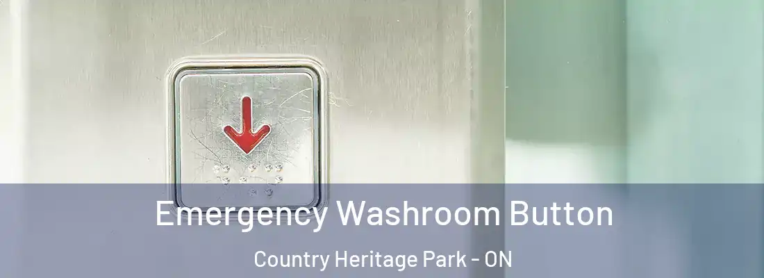  Emergency Washroom Button Country Heritage Park - ON