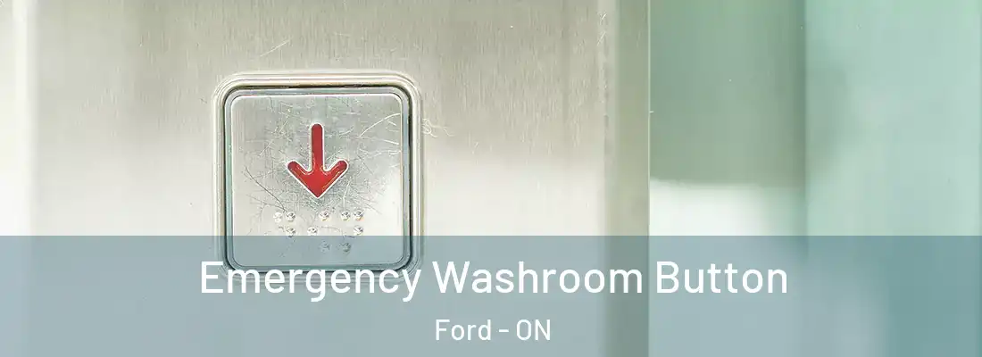  Emergency Washroom Button Ford - ON