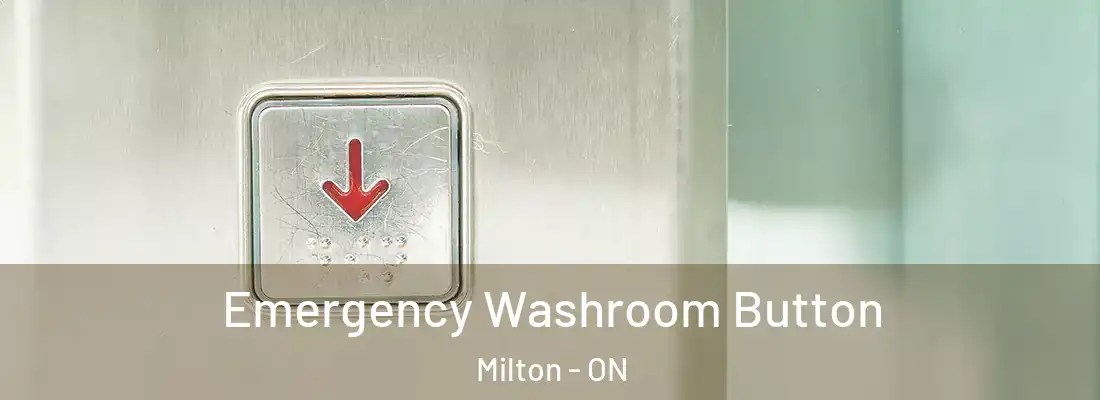  Emergency Washroom Button Milton - ON