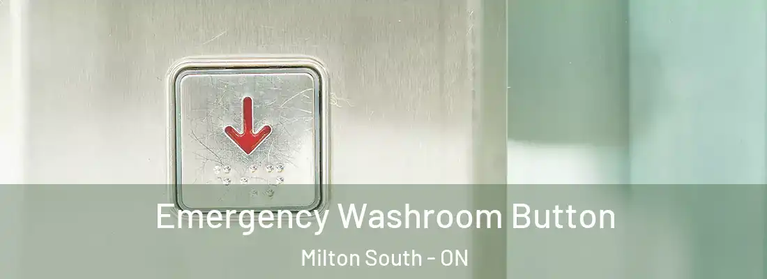  Emergency Washroom Button Milton South - ON