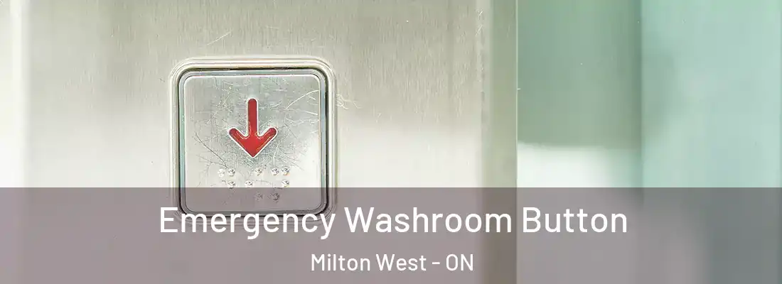  Emergency Washroom Button Milton West - ON