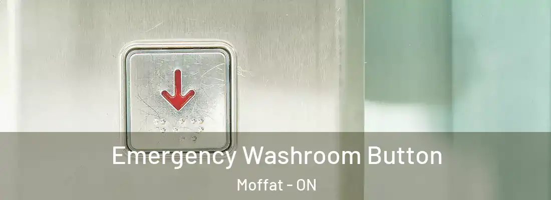  Emergency Washroom Button Moffat - ON
