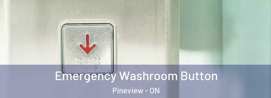 Emergency Washroom Button Pineview - ON