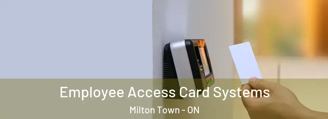  Employee Access Card Systems Milton Town - ON