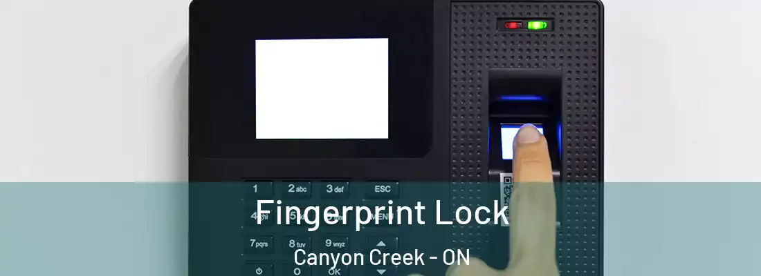  Fingerprint Lock Canyon Creek - ON