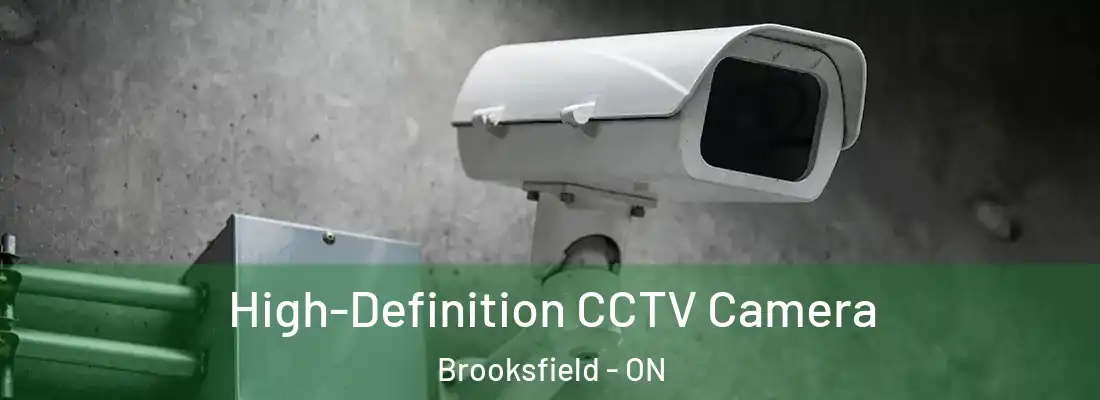  High-Definition CCTV Camera Brooksfield - ON