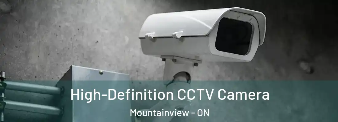  High-Definition CCTV Camera Mountainview - ON