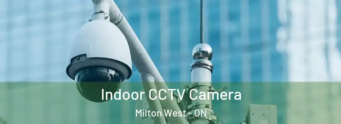  Indoor CCTV Camera Milton West - ON