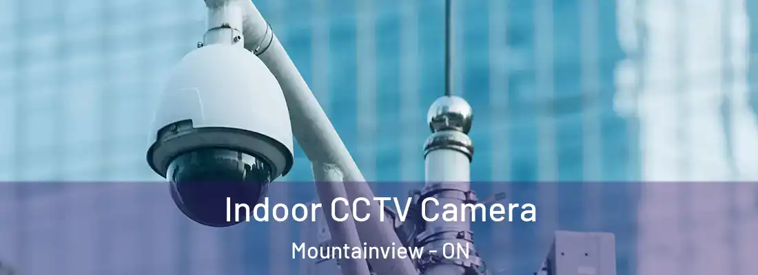  Indoor CCTV Camera Mountainview - ON