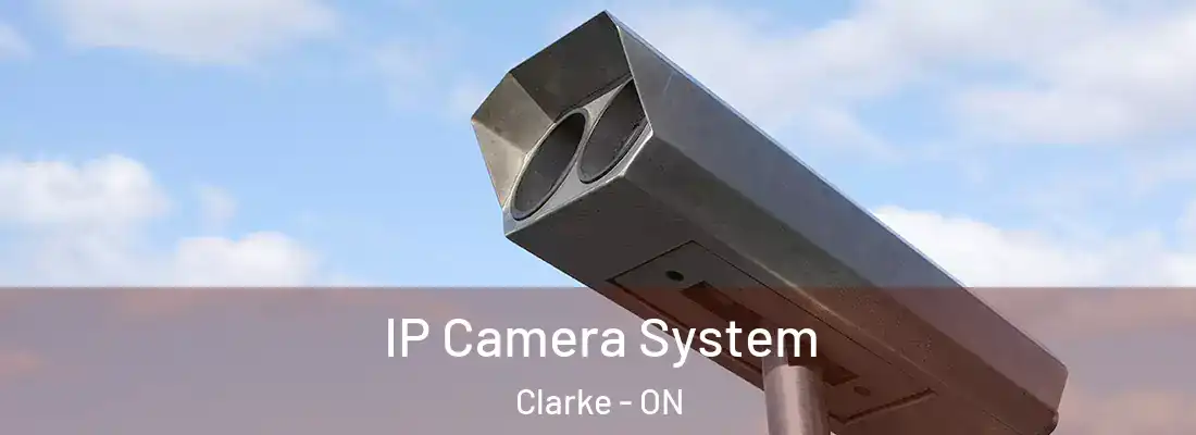  IP Camera System Clarke - ON