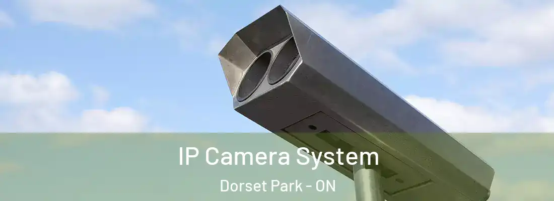  IP Camera System Dorset Park - ON