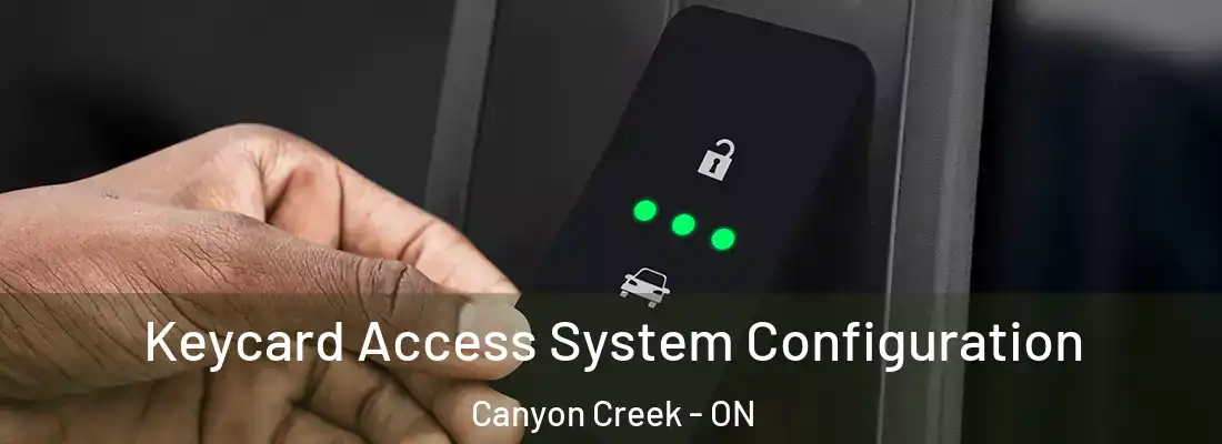  Keycard Access System Configuration Canyon Creek - ON