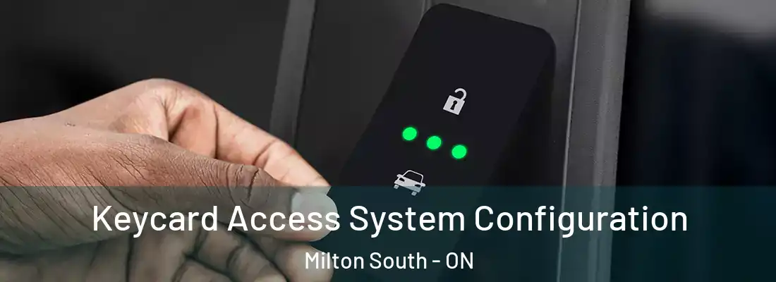  Keycard Access System Configuration Milton South - ON