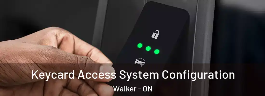  Keycard Access System Configuration Walker - ON