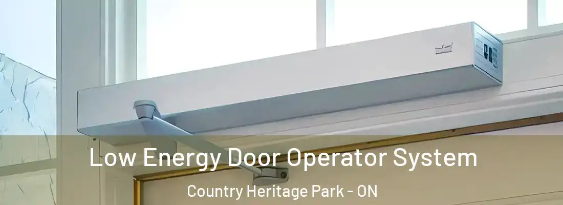  Low Energy Door Operator System Country Heritage Park - ON