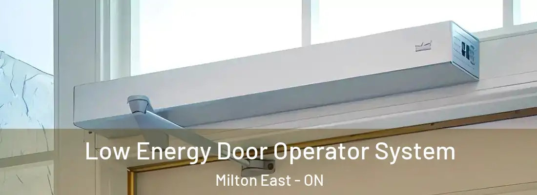  Low Energy Door Operator System Milton East - ON