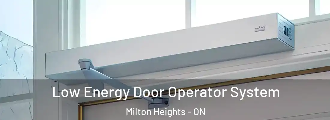  Low Energy Door Operator System Milton Heights - ON