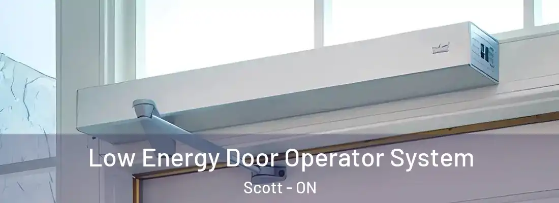  Low Energy Door Operator System Scott - ON