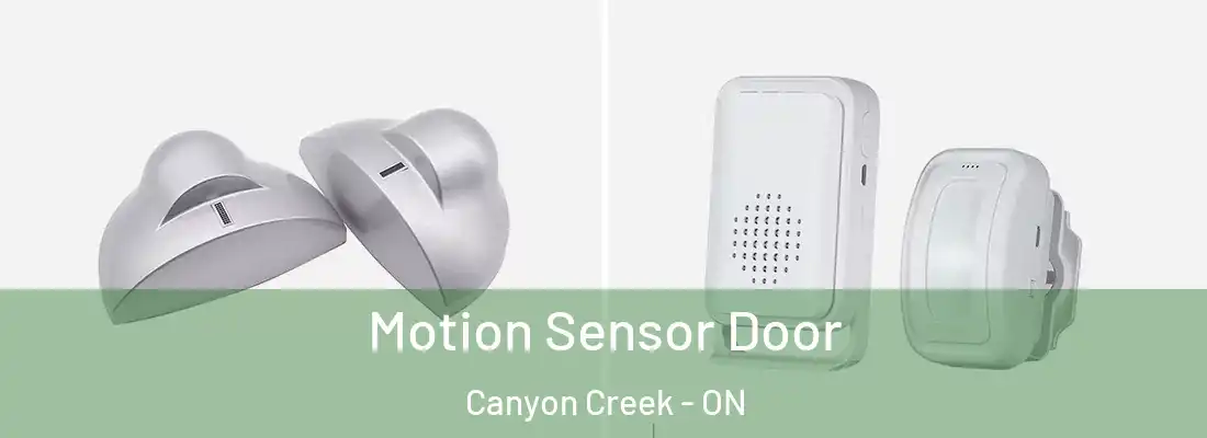  Motion Sensor Door Canyon Creek - ON