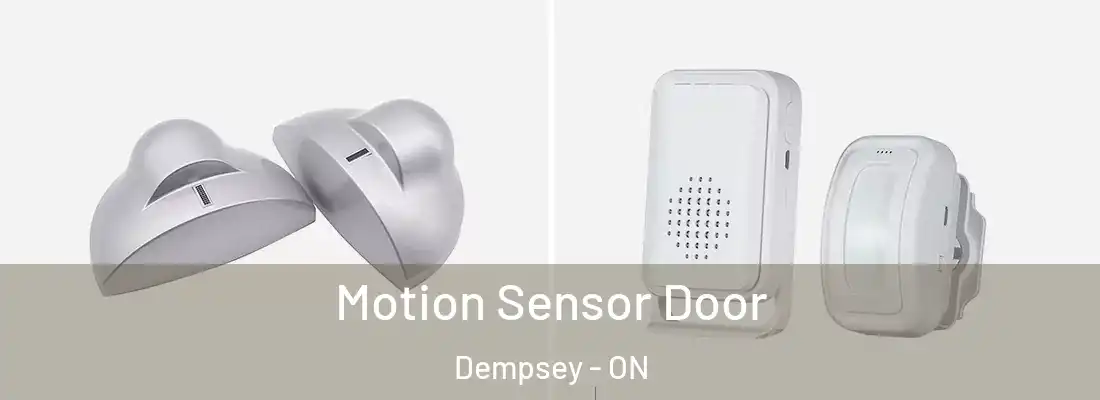  Motion Sensor Door Dempsey - ON