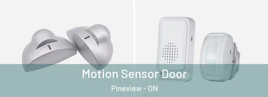  Motion Sensor Door Pineview - ON