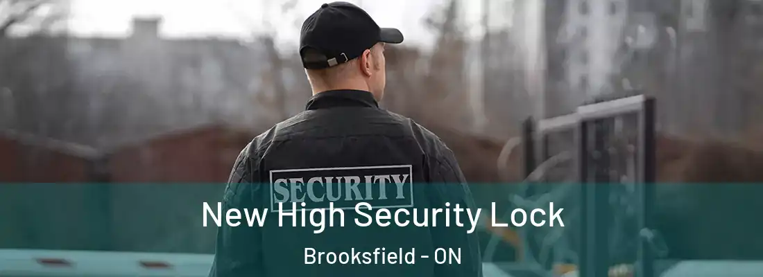  New High Security Lock Brooksfield - ON