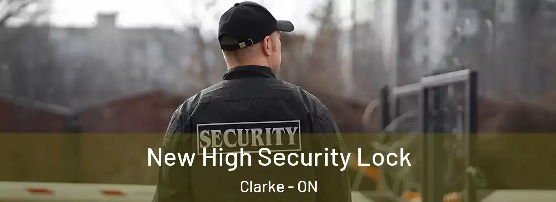  New High Security Lock Clarke - ON