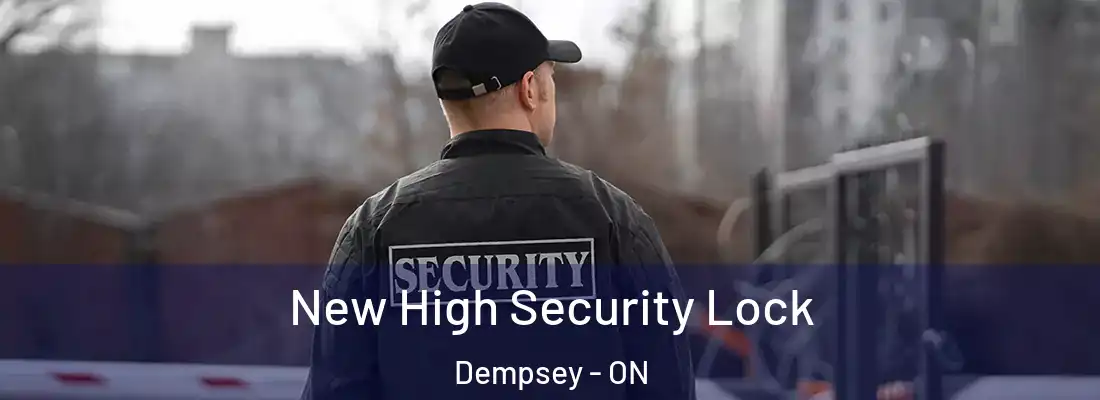  New High Security Lock Dempsey - ON