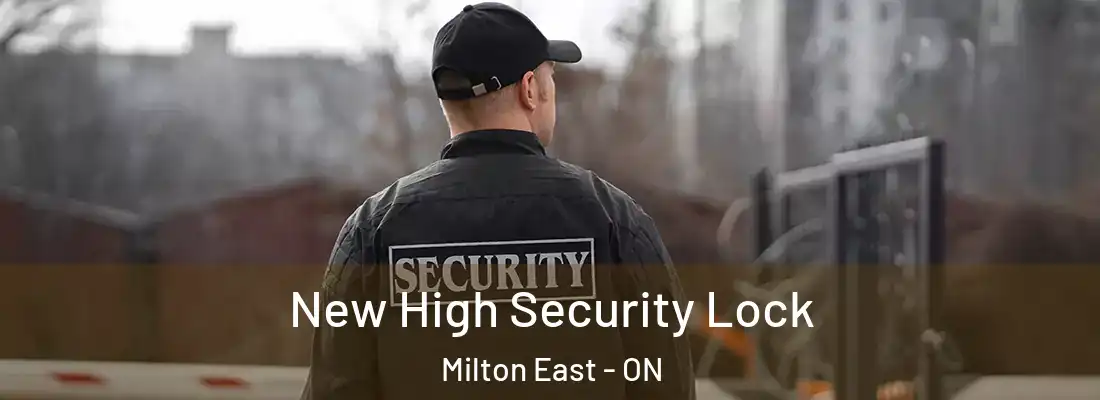  New High Security Lock Milton East - ON