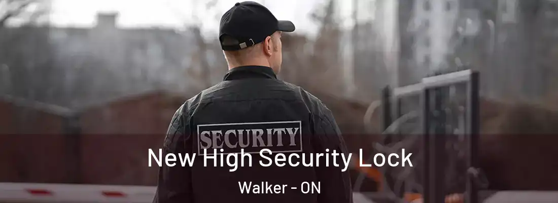  New High Security Lock Walker - ON