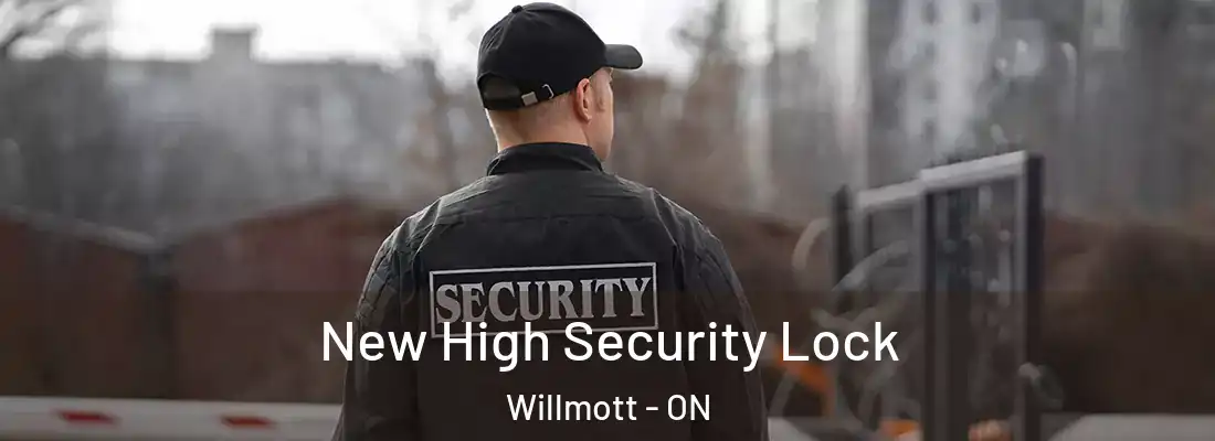  New High Security Lock Willmott - ON