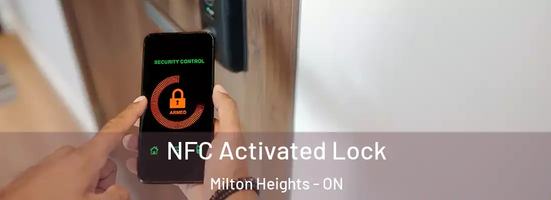  NFC Activated Lock Milton Heights - ON