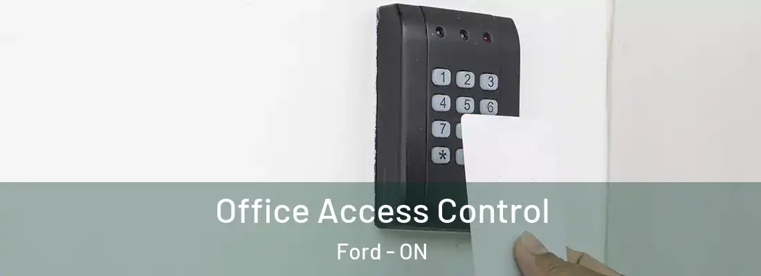  Office Access Control Ford - ON