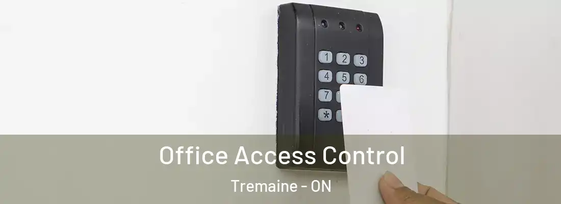  Office Access Control Tremaine - ON