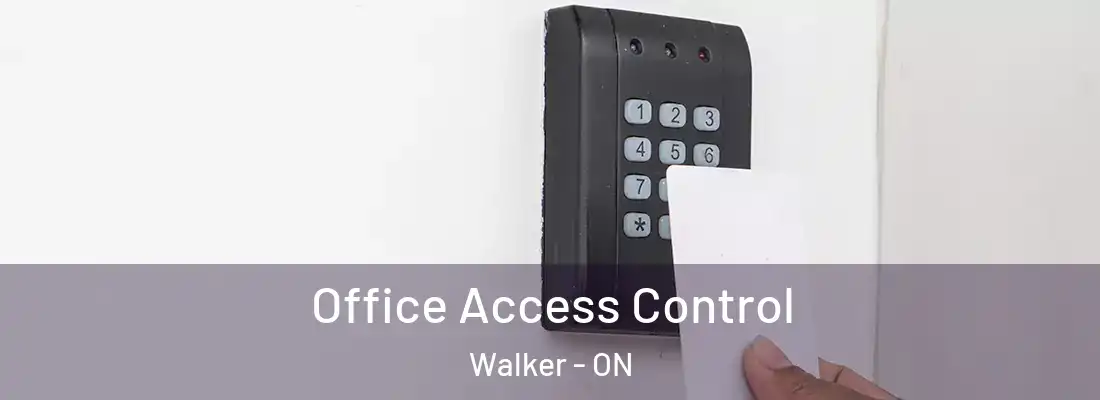  Office Access Control Walker - ON