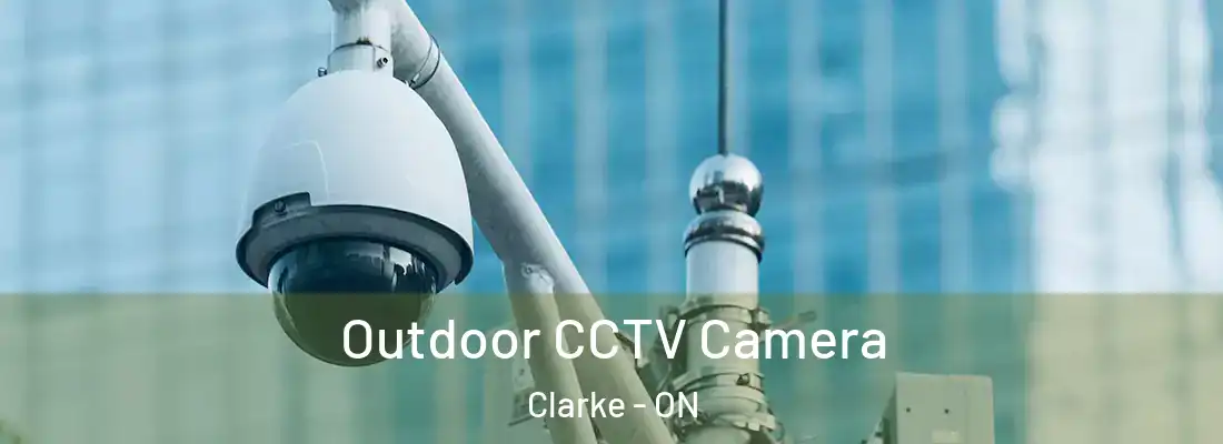  Outdoor CCTV Camera Clarke - ON