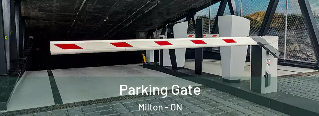  Parking Gate Milton - ON