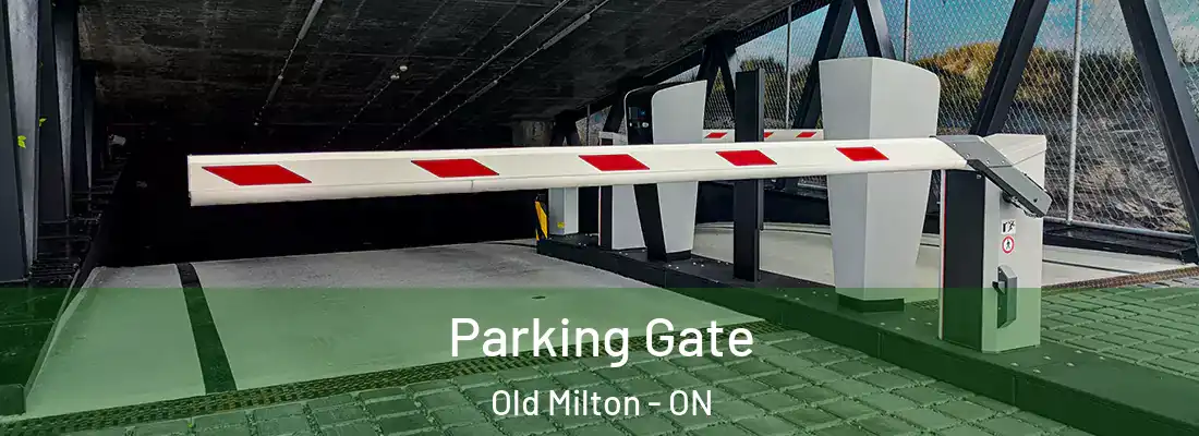  Parking Gate Old Milton - ON