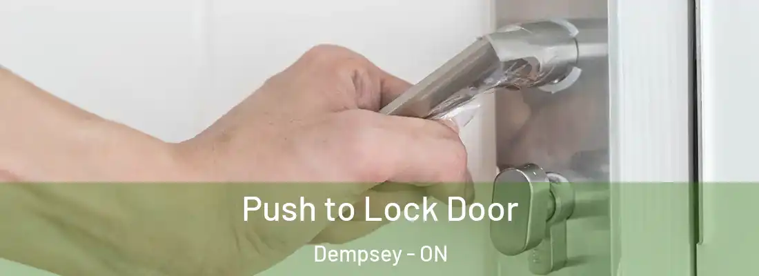  Push to Lock Door Dempsey - ON