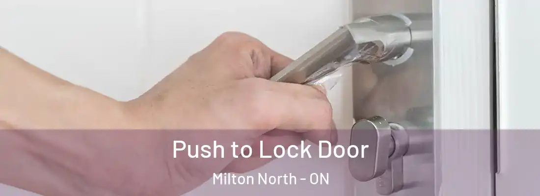  Push to Lock Door Milton North - ON