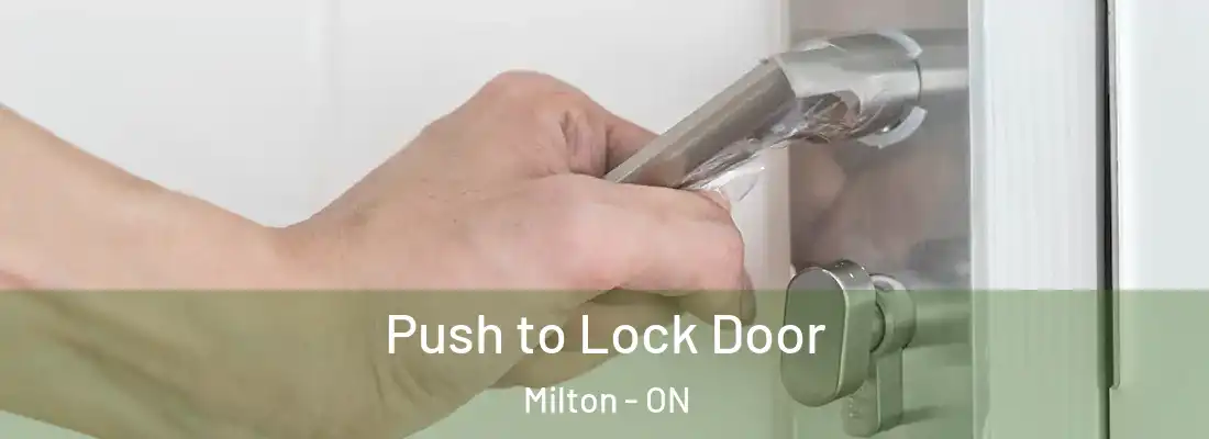  Push to Lock Door Milton - ON
