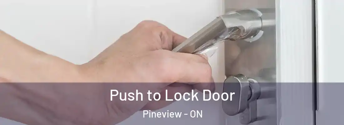 Push to Lock Door Pineview - ON
