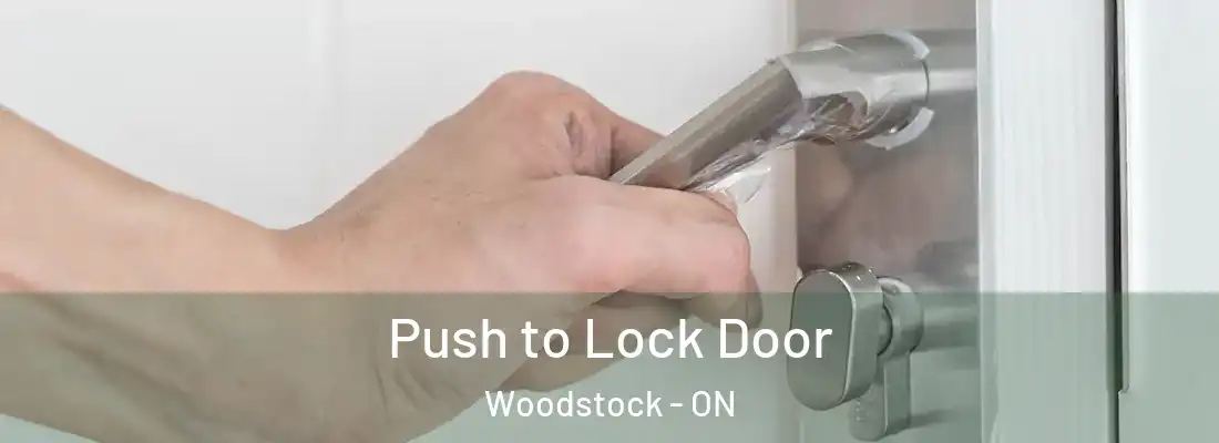  Push to Lock Door Woodstock - ON