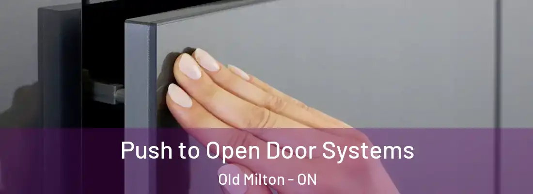 Push to Open Door Systems Old Milton - ON
