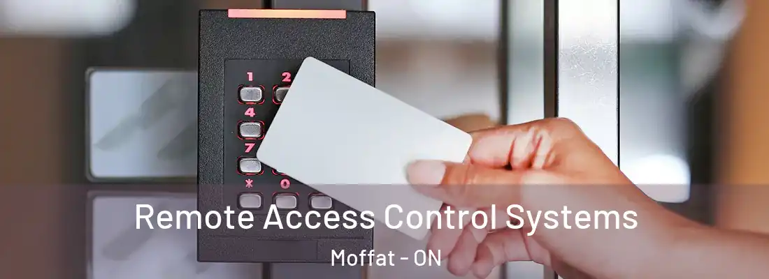  Remote Access Control Systems Moffat - ON