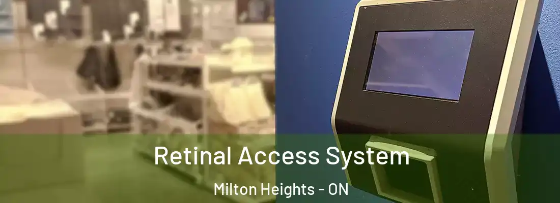  Retinal Access System Milton Heights - ON