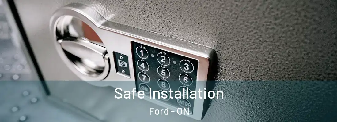  Safe Installation Ford - ON