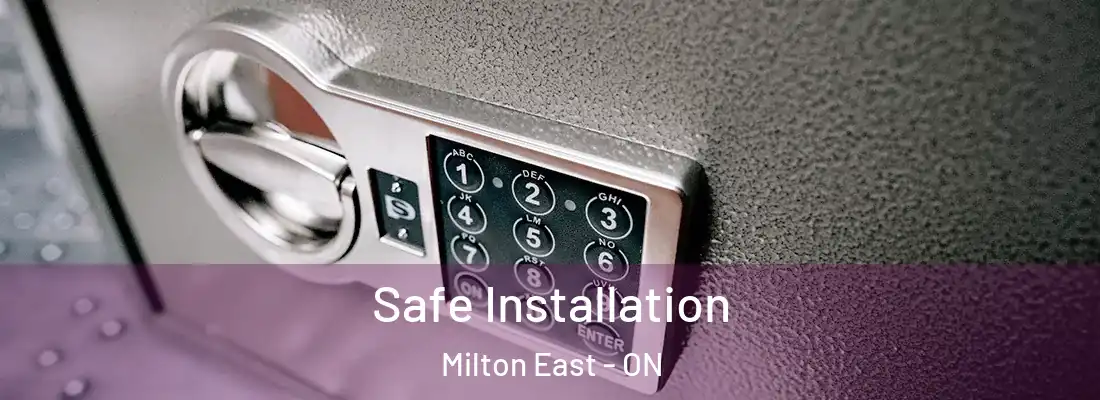  Safe Installation Milton East - ON