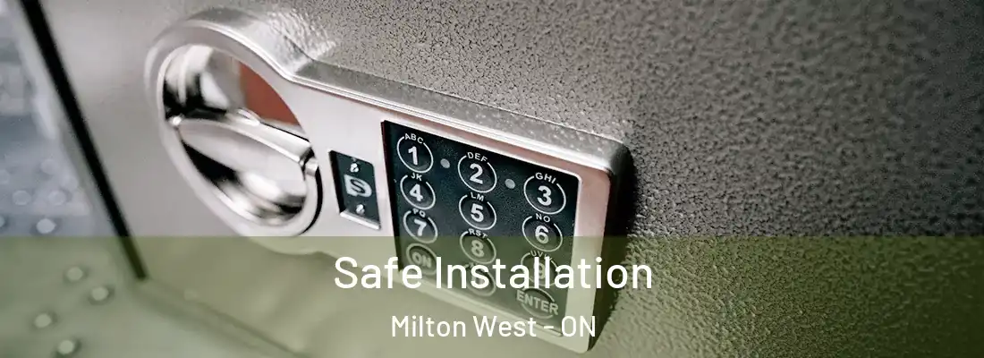  Safe Installation Milton West - ON