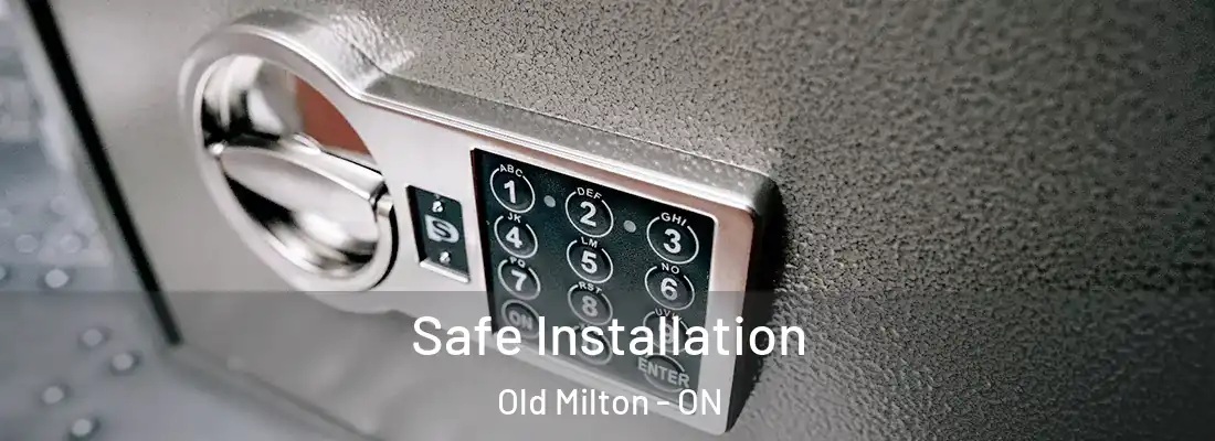  Safe Installation Old Milton - ON
